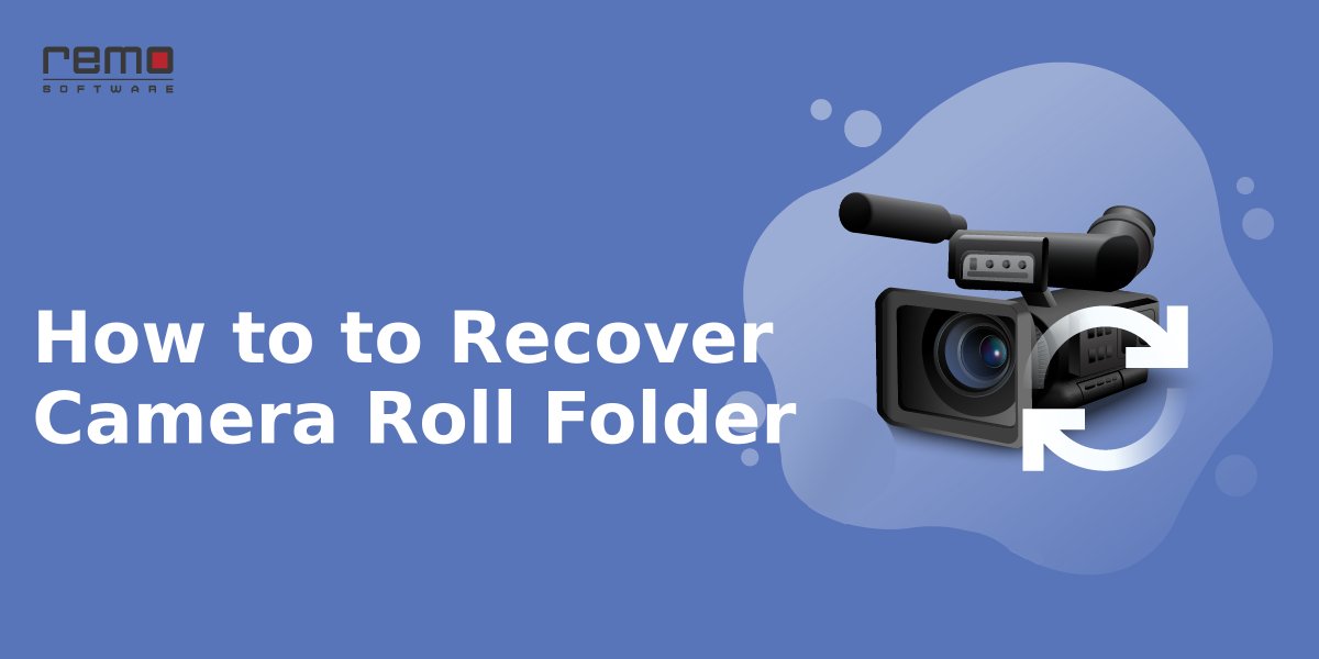 How-to-to-Recover-Camera-Roll-Folder-on-Windows-Mac-iPhone-and-Android